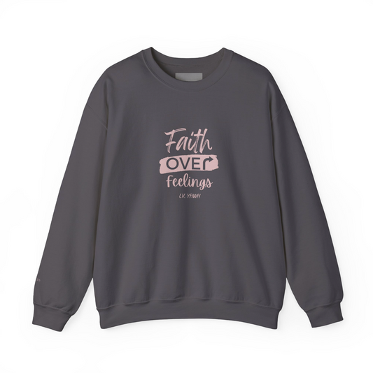 Limited Edition Faith Over Feelings Crewneck