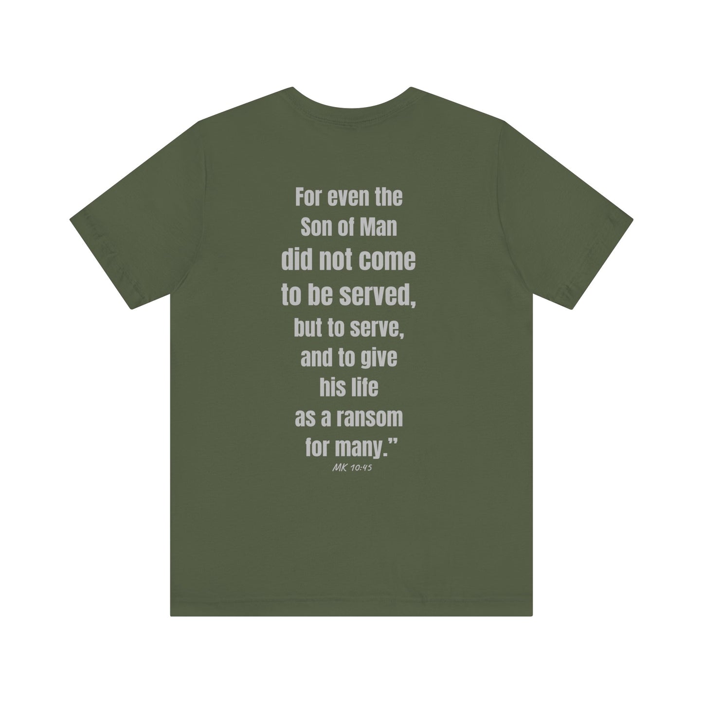 Printify olive green servant of God t-shirt with white centered Bible verse on back MK 10 45