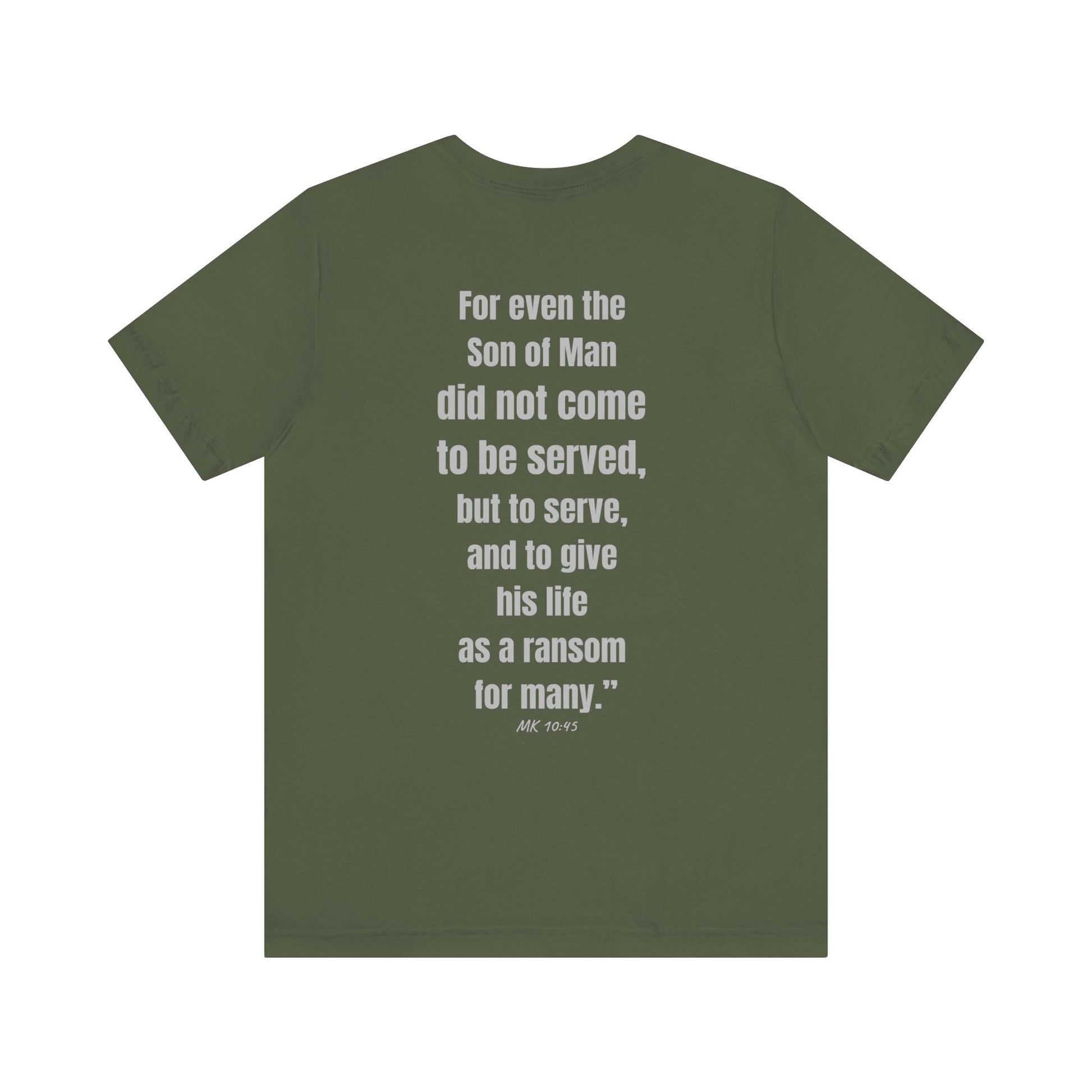 Printify olive green servant of God t-shirt with white centered Bible verse on back MK 10 45