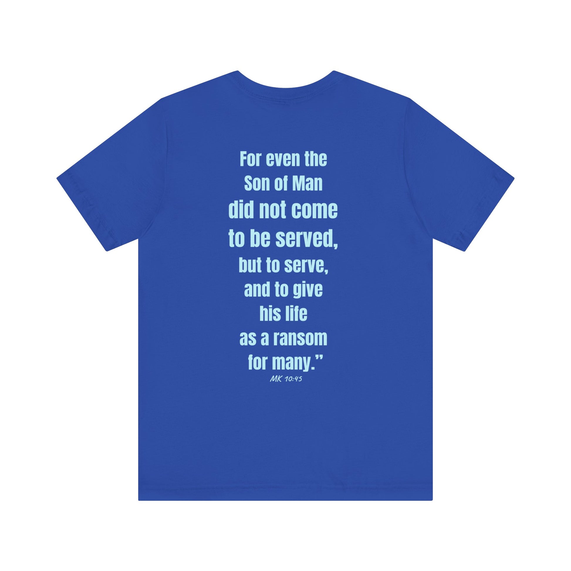 Blue Printify T shirt with white back Bible verse print Mark 10:45, servant of God t-shirt for Christian apparel